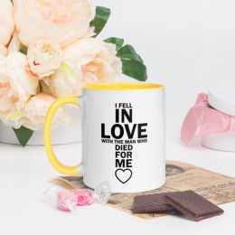 I Fell In Love With The Man Who Died For Me Mug with Color Inside