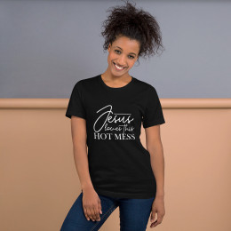 Jesus Loves This Hot Mess Black Unisex t-shirt